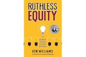 Ruthless Equity: Disrupt the Status Quo and Ensure Learning for ALL Students