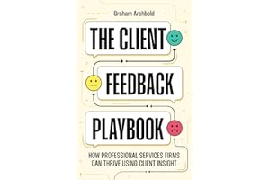 The Client Feedback Playbook: How Professional Services Firms Can Thrive Using Client Insight