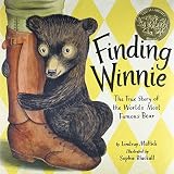 Finding Winnie: The True Story of the World's Most Famous Bear Finding Winnie: The True Story of the World's Most Famous Bear