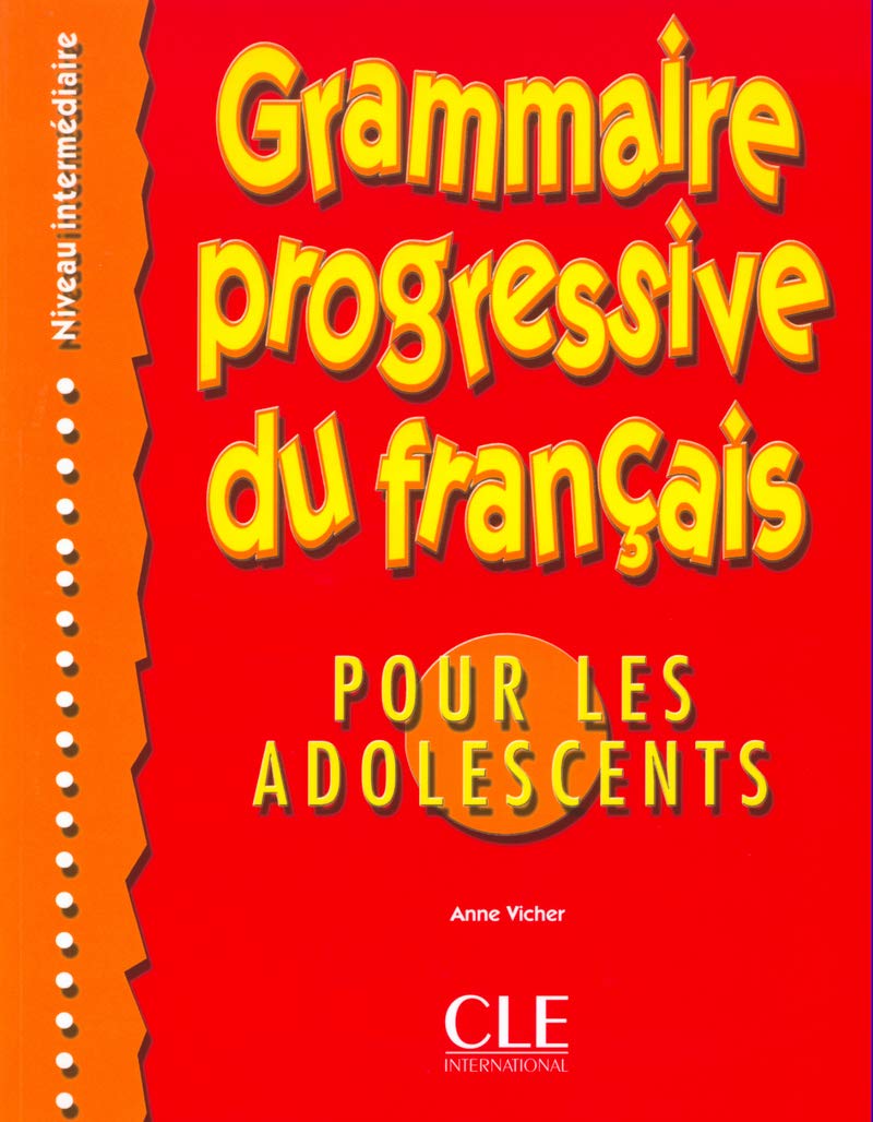 Grammaire progressive du français pour les adolescents. Niveau intermédiaire. Per le Scuole superiori