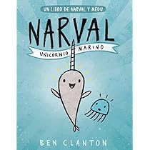 Narval. Unicornio Marino: Unicornio Marino / Unicorn of the Sea (Juventud Cómic) : Clanton, Ben, Clanton, Ben, Farran i Vert, Teresa: Amazon.es: Libros