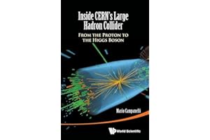 Inside Cern's Large Hadron Collider: From the Proton to the Higgs Boson