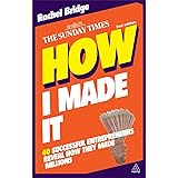 How I Made It: 40 Successful Entrepreneurs Reveal How They Made Millions