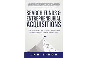 Search Funds & Entrepreneurial Acquisitions: The Roadmap for Buying a Business and Leading it to the Next Level