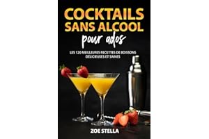 Cocktails sans alcool pour ados: Les 120 meilleures recettes de boissons délicieuses et saines
