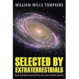 Selected by Extraterrestrials: My life in the top secret world of UFOs, think-tanks and Nordic secretaries