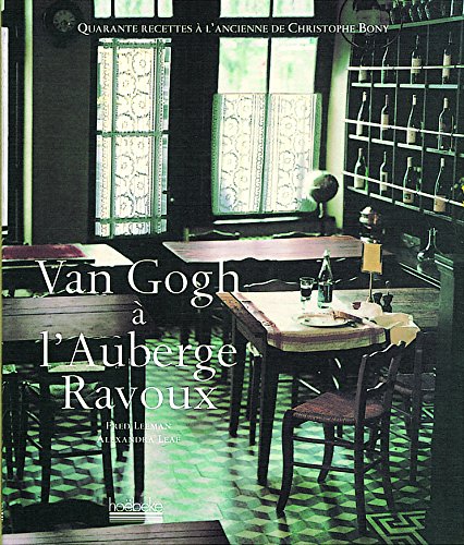 Télécharger Van Gogh à l'auberge Ravoux : Quarante recettes à l'ancienne de Christophe Bony Francais PDF
