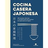 Cocina Casera Japonesa: 100 Recetas, T&eacute;cnicas Y Consejos Para Que Cocines En Casa Co