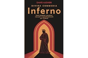 Divina commedia – Inferno: Testo Originale con Parafrasi delle Terzine, Note Esplicative, Riassunti dei canti e Approfondimenti (5 BONUS INCLUSI)