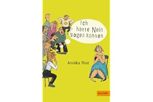 Ich hätte Nein sagen können: Roman