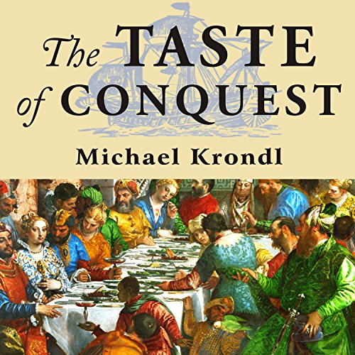 The Taste of Conquest: The Rise and Fall of the Three Great Cities of Spice