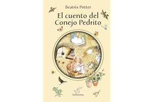 El cuento del Conejo Pedrito (Nueva edición ilustrada en letra grande con todos los dibujos originales de Beatrix Potter)
