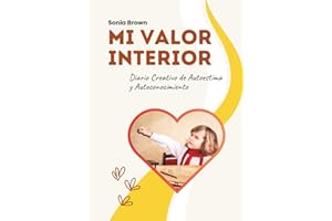 Mi Valor Interior: Diario creativo de autoestima y autoconocimiento