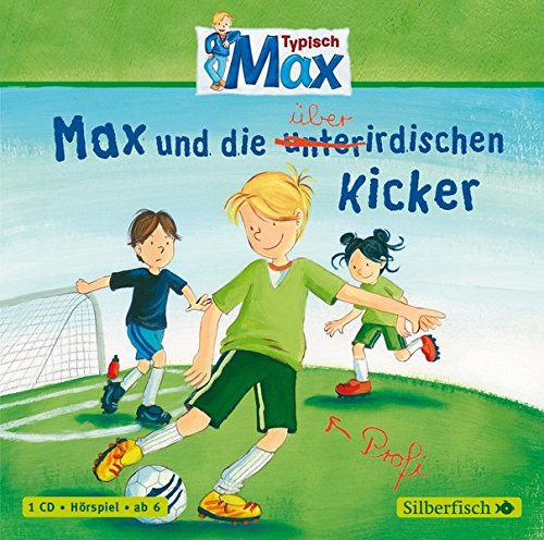 Download Typisch Max: Max und die überirdischen Kicker: 1 CD Download Typisch Max: Max und die überirdischen Kicker: 1 CD