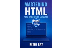 Complete HTML in One Book: Master HTML from Beginner to Advanced - Build Websites with HTML5: Learn HTML, HTML5, Web Design, Responsive Design, Forms, ... Series: From Beginner to Full-Stack Mastery)