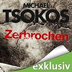 Zerbrochen (True-Crime-Thriller 3)