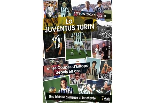 La Juventus Turin et Les Coupes d’Europe depuis 60 ans : une histoire glorieuse et inachevée