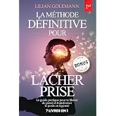 LÂCHER PRISE: 7 LIVRES EN 1 Arrêtez de Trop Penser et Augmentez votre Confiance en vous tout en Gérant le Stress et l'Anxiété