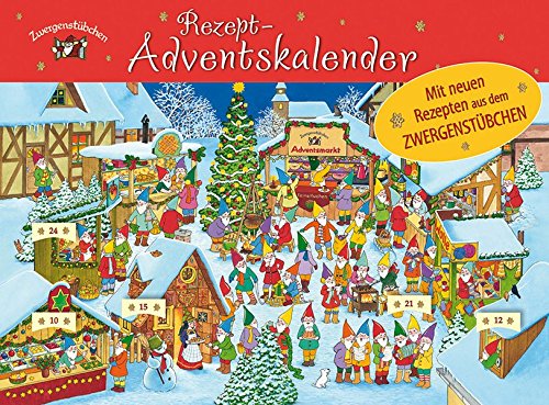 Zwergenstübchen Rezept-Adventskalender: Mit neuen Rezepten aus dem Zwergenstübchen