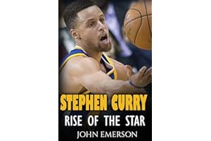 Stephen Curry: Rise of the Star. The inspiring and interesting life story from a struggling young boy to become the legend. Life of Stephen Curry - one of the best basketball shooters in history.