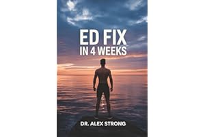 ED Fix in 4 Weeks: Erectile Dysfunction guide with a 4 week action plan to improve