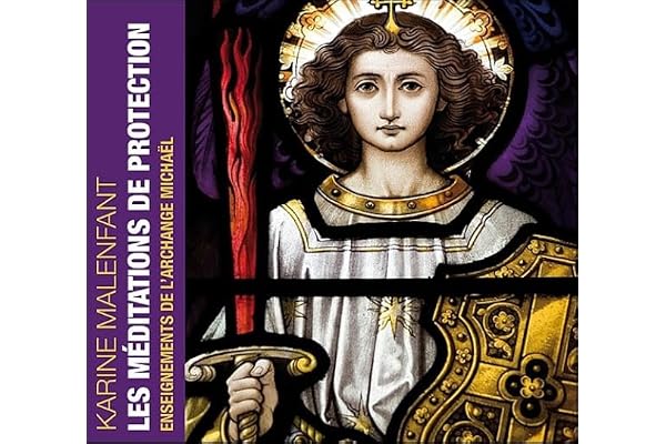 Les méditations de protection : Enseignements de l'Archange Michaël