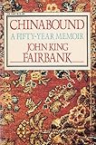 Front cover for the book Chinabound; A Fifty-Year Memoir by John King Fairbank