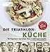 Produktbild Die Triathlon-Küche: 50 Topstars verraten ihre Lieblingsrezepte (Edition triathlon)