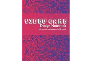 Video Game Design Notebook: A Write-In Planner for Your Next Console or Computer-Based Video Game