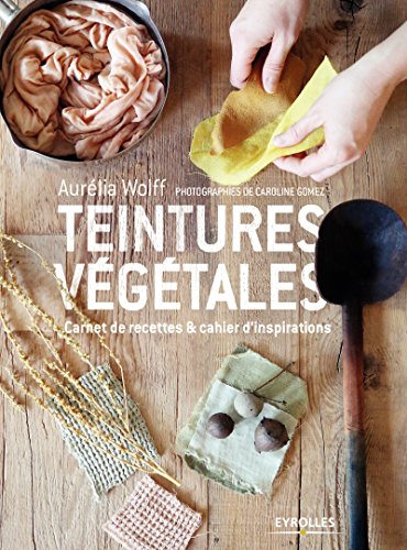couverture de : Teintures v&eacute;g&eacute;tales