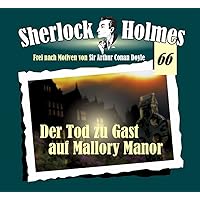 Sherlock Holmes 66 - Der Tod zu Gast auf Mallory Manor - 4 CD