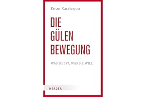 Die Gülen-Bewegung: Was sie ist, was sie will