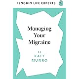 Managing Your Migraine (Penguin Life Expert Series, 2)