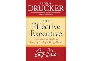 The Effective Executive: The Definitive Guide to Getting the Right Things Done (Harperbusiness Essentials)