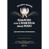 Guarire con l'energia delle mani