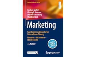 Marketing: Grundlagen marktorientierter Unternehmensführung Konzepte – Instrumente – Praxisbeispiele