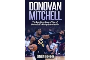 Donovan Mitchell: The Inspiring Story of One of Basketball's Rising Star Guards
