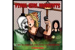 Final girl moments: A not so cute and cozy adult colouring book