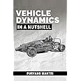 Vehicle Dynamics In A Nutshell
