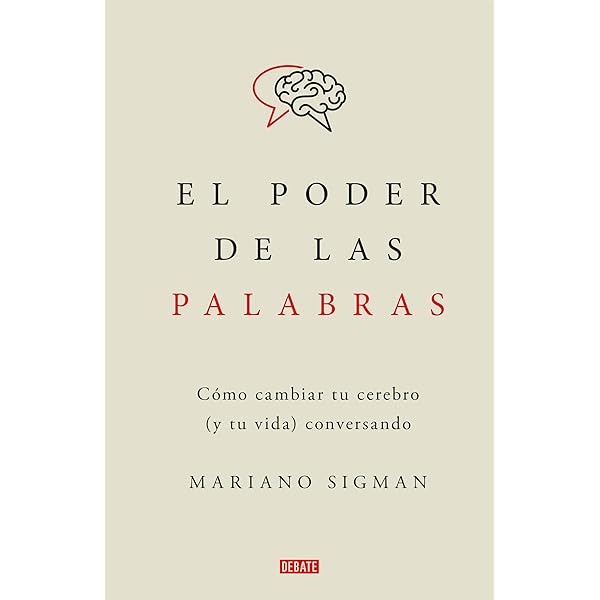 El Poder De Las Palabras: Crea el mundo que deseas usando el