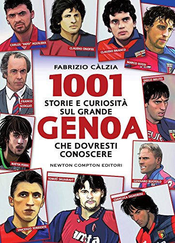 1001 storie e curiosità sul grande Genoa che dovresti conoscere libro