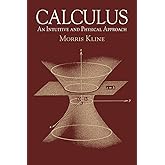 Calculus: An Intuitive and Physical Approach (Second Edition) (Dover Books on MaTHEMA 1.4tics)