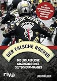 Der falsche Rocker: Die unglaubliche Geschichte eines deutschen V-Mannes by Udo Müller