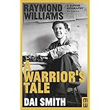Raymond Williams: A Warrior's Tale (Modern Wales)