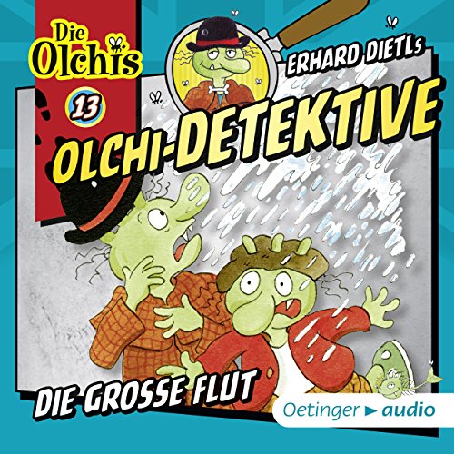 Die große Flut: Die Olchi-Detektive 13