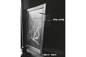 Robert Frank: HOLD STILL - keep going