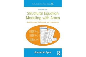 Structural Equation Modeling With AMOS: Basic Concepts, Applications, and Programming, Third Edition (Multivariate Applications Series)