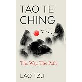 Tao Te Ching: The Way, The Path