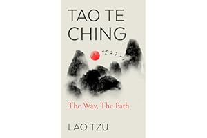 Tao Te Ching: The Way, The Path