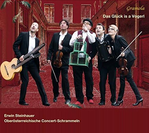Das Gluck Is A Vogerl [Erwin Steinhauer, Upper Austrian Concert-Schrammeln] [Gramola: 99012]